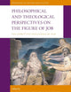 Philosophical and Theological Perspectives on the Figure of Job: The Disruptive Challenges of God (Philosophy of History and Culture, 41)