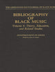 Bibliography of Black Music, Volume 4: Theory, Education, and Related Studies (The Greenwood Encyclopedia of Black Music)