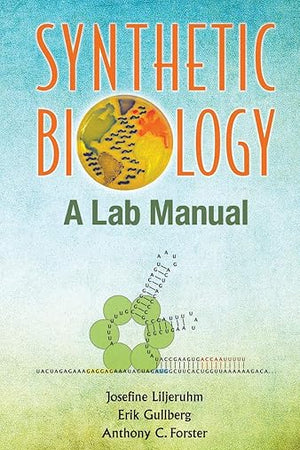 SYNTHETIC BIOLOGY: A LAB MANUAL