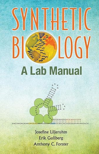 SYNTHETIC BIOLOGY: A LAB MANUAL