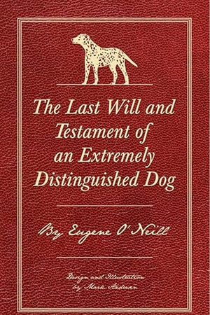 The Last Will and Testament of an Extremely Distinguished Dog