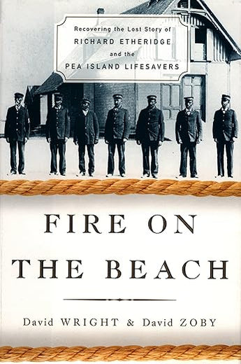 Fire on the Beach: Recovering the Lost Story of Richard Etheridge and the Pea Island Lifesavers