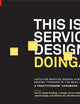 This Is Service Design Doing: Applying Service Design Thinking in the Real World