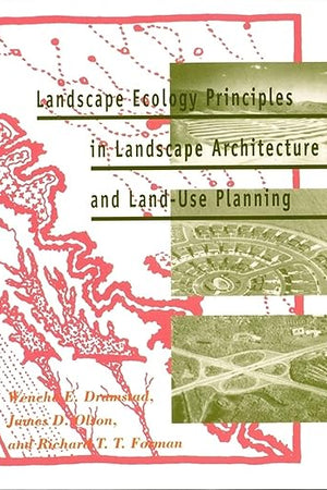 Landscape Ecology Principles in Landscape Architecture and Land-Use Planning