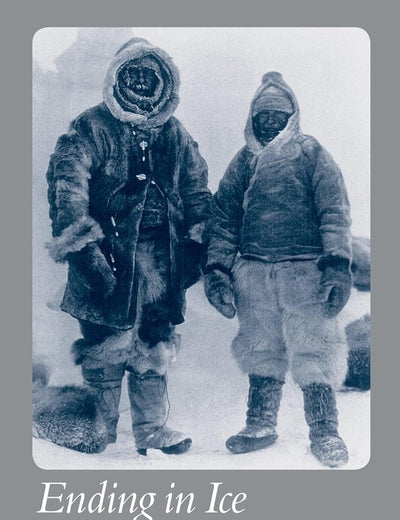 Ending in Ice: The Revolutionary Idea and Tragic Expedition of Alfred Wegener