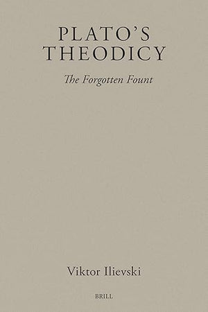 Plato's Theodicy: The Forgotten Fount (Brill's Plato Studies Series, 15)