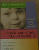 When Your Child Has a Disability: The Complete Sourcebook of Daily and Medical Care, Revised Edition