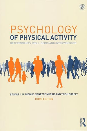 Psychology of Physical Activity: Determinants, Well-Being and Interventions