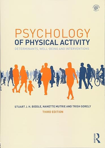Psychology of Physical Activity: Determinants, Well-Being and Interventions
