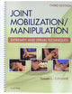 Joint Mobilization/Manipulation: Extremity and Spinal Techniques