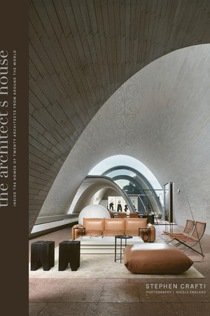 The Architect's House: Inside the Homes of 20 Architects from Around the World