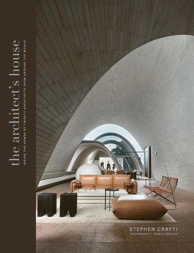 The Architect's House: Inside the Homes of 20 Architects from Around the World