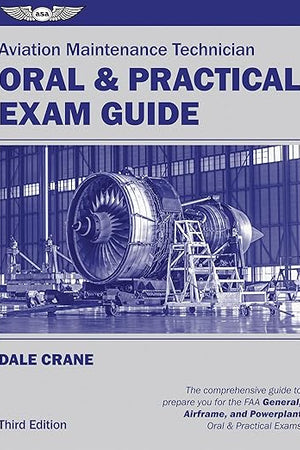Aviation Maintenance Technician Oral & Practical Exam Guide (Oral Exam Guide series)