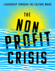 The Nonprofit Crisis: Leadership Through the Culture Wars