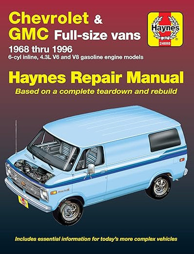 Chevrolet & GMC Full-size Vans (68-96) Haynes Repair Manual (Does not include information specific to 454 engine or diesel engine information, or 1996 Express and Savana models.)