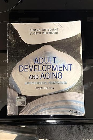 Adult Development and Aging: Biopsychosocial Perspectives