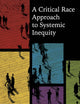 A Critical Race Approach to Systemic Inequity