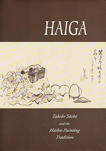 Haiga: Takebe Socho and the Haiku-Painting Tradition