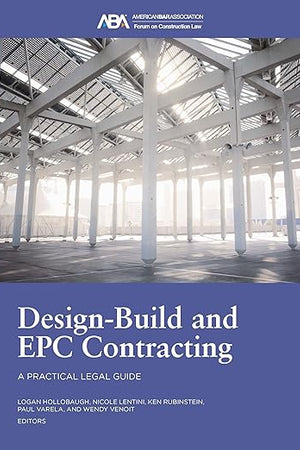 Design-Build and EPC Contracting: A Practical Legal Guide