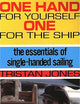 One Hand for Yourself, One for the Ship: The Essentials of Single-Handed Sailing