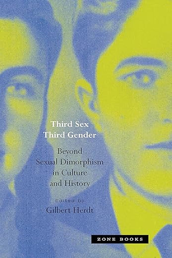 Third Sex, Third Gender: Beyond Sexual Dimorphism in Culture and History