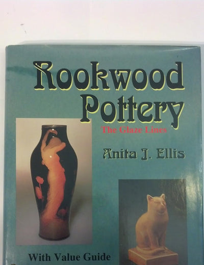 Rookwood Pottery: The Glaze Lines (A Schiffer Book for Collectors)