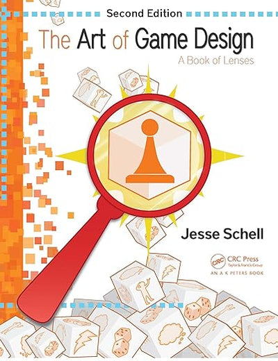 The Art of Game Design: A Book of Lenses, Second Edition