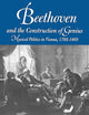 Beethoven and the Construction of Genius: Musical Politics in Vienna, 1792-1803