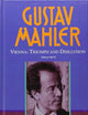 Gustav Mahler, Vol. 3: Vienna: Triumph and Disillusion, 1904-1907