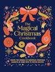 Magical Christmas Cookbook: Create the sparkle of European Christmas markets at home with 75 festive recipes