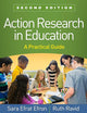 Action Research in Education: A Practical Guide