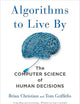 Algorithms to Live By: The Computer Science of Human Decisions