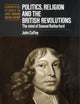 Politics, Religion and the British Revolutions: The Mind of Samuel Rutherford (Cambridge Studies in Early Modern British History)
