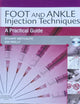 Foot and Ankle Injection Techniques: A Practical Guide