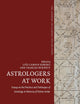 Astrologers at Work: Essays on the Practices and Techniques of Astrology in Memory of Helena Avelar (Time, Astronomy, and Calendars, 14)