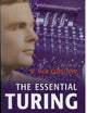 COPELAND:ESSENTIAL TURING PAPER: Seminal Writings in Computing, Logic, Philosophy, Artificial Intelligence, and Artificial Life plus The Secrets of Enigma
