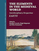 The Elements in the Medieval World: Interdisciplinary Perspectives: Earth (Elements, Nature, Environment, 2)