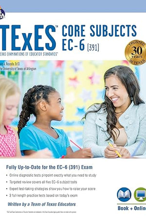 TExES Core Subjects EC-6 (391) Study Guide 2025-2026 (TExES Teacher Certification Test Prep)