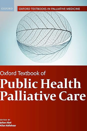 Oxford Textbook of Public Health Palliative Care (Oxford Textbooks in Palliative Medicine)