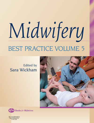 Midwifery: Best Practice Volume 5