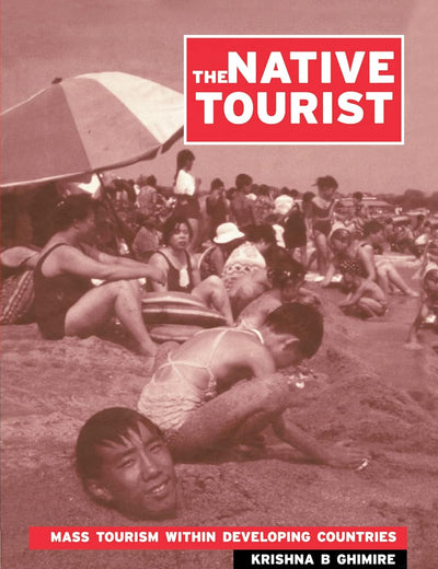 The Native Tourist: Mass Tourism Within Developing Countries
