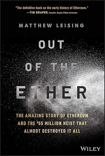 Out of the Ether: The Amazing Story of Ethereum and the $55 Million Heist that Almost Destroyed It All