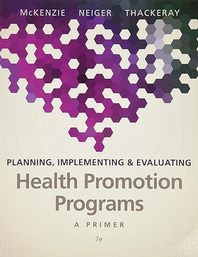 Planning, Implementing & Evaluating Health Promotion Programs: A Primer