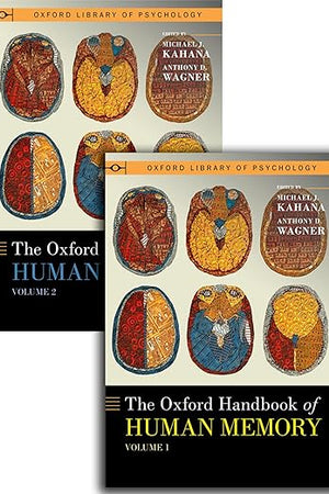 The Oxford Handbook of Human Memory, Two Volume Pack: Foundations and Applications (Oxford Library of Psychology)