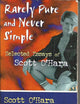 Rarely Pure and Never Simple