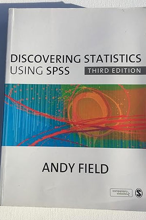 Discovering Statistics Using SPSS, 3rd Edition