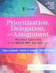 Prioritization, Delegation, and Assignment: Practice Exercises for the NCLEX-RN® Examination