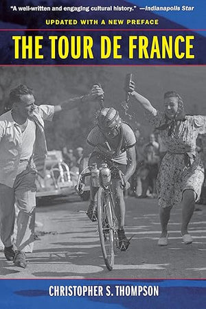 Tour de France, Updated with a New Preface: A Cultural History