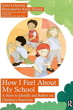 How I Feel About My School: A Story to Identify and Reflect on Children’s Emotions