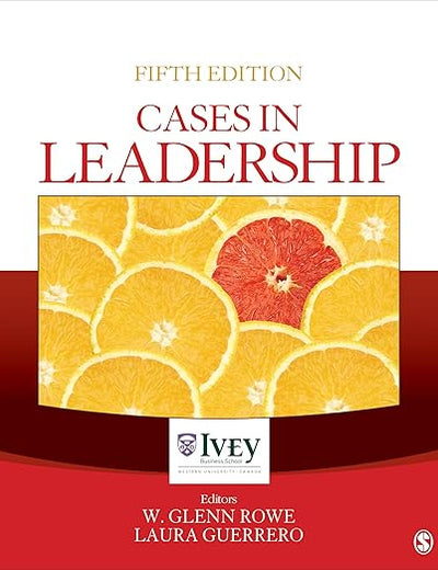 Cases in Leadership (The Ivey Casebook Series)